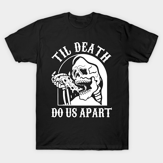 Til Death Do Us Apart T-Shirt by Three Meat Curry